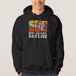 Best Axolotl Dad Ever Axolotl Pet Axolotl Owners L Hoodie