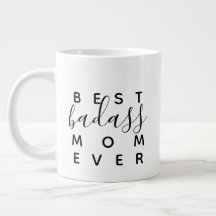 Best Badass Mum Ever Funny Coffee Mug