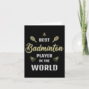 Best Badminton Player In The World Funny Badminton Card