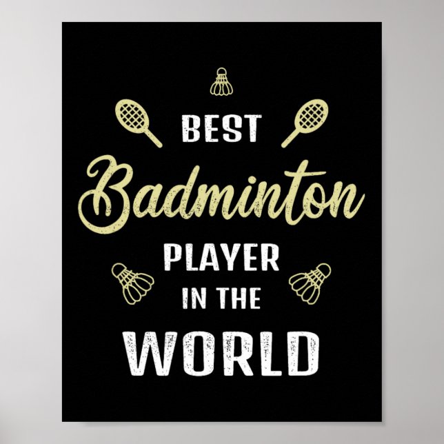 Best Badminton Player In The World Funny Badminton Poster (Front)