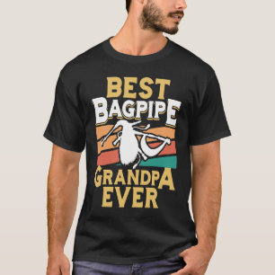 Best Bagpipe Grandpa Ever Bagpipe Player Bagpiper  T-Shirt
