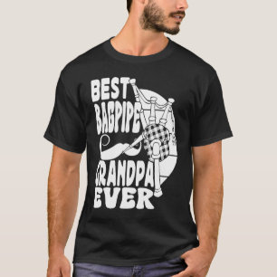 Best Bagpipe Grandpa Ever Bagpiper Musician Bagpip T-Shirt