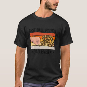 Best Ball Python Dad Ball Python Lover Ball Python T-Shirt