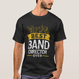 Best Band Director Ever Music Directing Musician T-Shirt