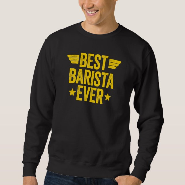 Best Barista Ever 5 Sweatshirt (Front)