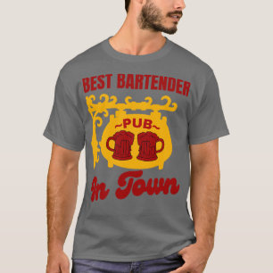 Best Bartender In Town T-Shirt