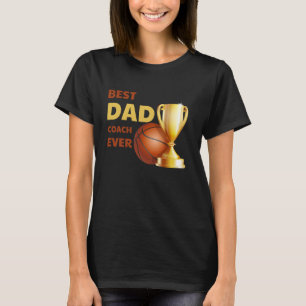 Best Basketball Coach Dad Ever Awesome great Coach T-Shirt