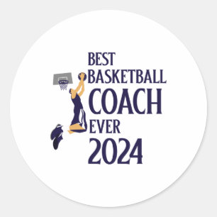 Best Basketball Coach Ever 2024  Classic Round Sticker