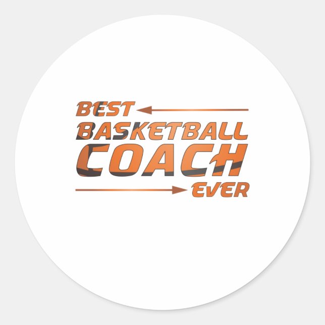 Best Basketball Coach Ever  Classic Round Sticker (Front)