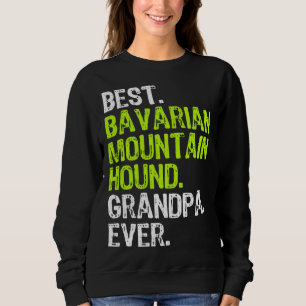 Best Bavarian Mountain Hound Grandpa Ever Dog Sweatshirt