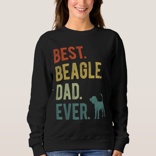 Best Beagle Dad Ever Dog Daddy Father s Day Sweatshirt (Front)