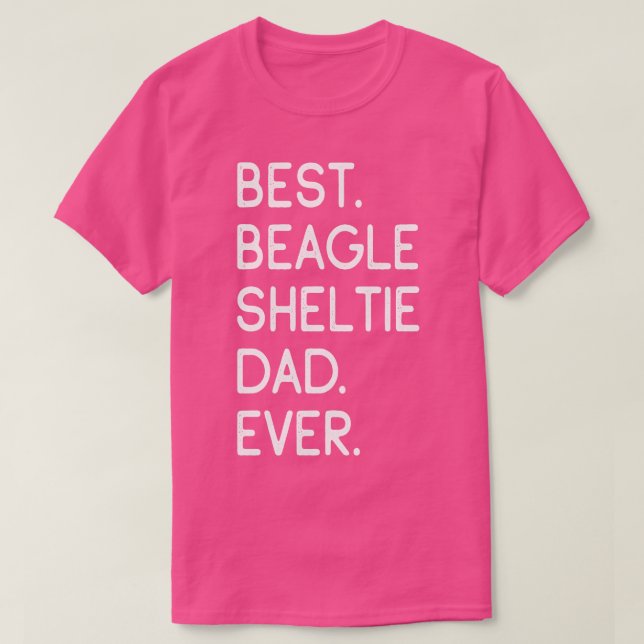 Best Beagle Sheltie Dad Ever T-Shirt (Design Front)