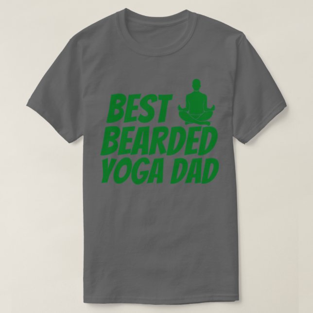 Best beard yoga Dad T-Shirt (Design Front)