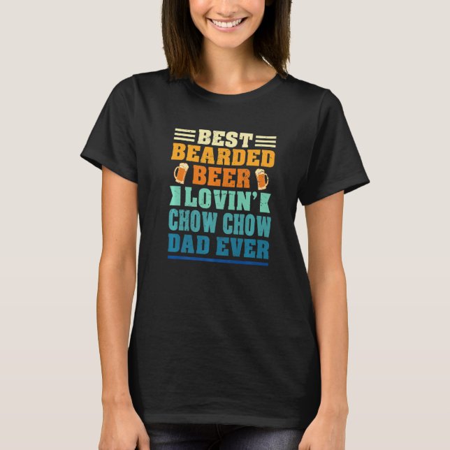 Best Bearded Beer Lovin' Chow Chow Dad Funny Dog L T-Shirt (Front)