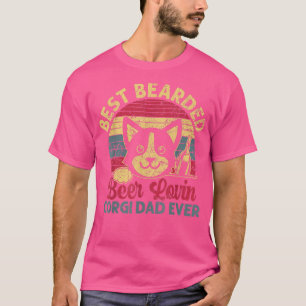 Best Bearded Beer Lovin Corgi Dad Ever t shirt des
