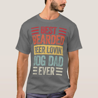 Best Bearded Beer Lovin Dog Dad Dog Lover Owner T-Shirt
