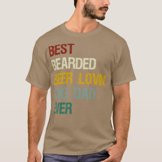 Best Bearded Beer Lovin Dog Dad Ever Funny Fathers T-Shirt