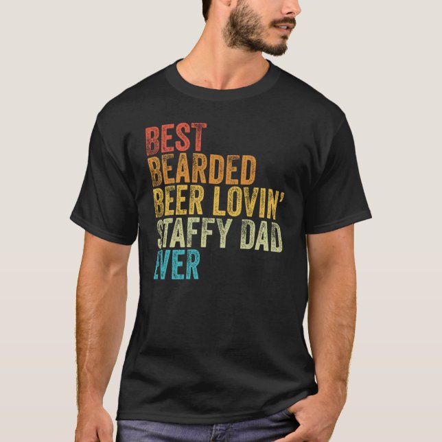 Best Bearded Beer Lovin Staffy Dad Pet  Dog Owner T-Shirt (Front)