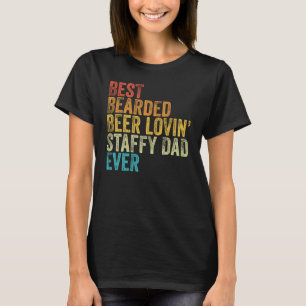 Best Bearded Beer Lovin Staffy Dad Pet  Dog Owner T-Shirt