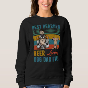 Best Bearded Beer Loving Dog Dad Ever Greyhound Do Sweatshirt