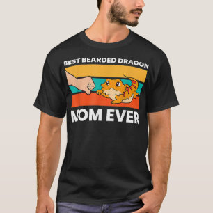 Best Bearded Dragon Mum Ever Lizard Girl Bearded D T-Shirt