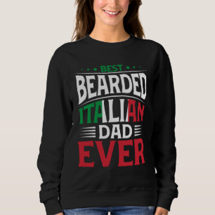 Best Bearded Italian Dad Ever Italian Roots Flag H Sweatshirt