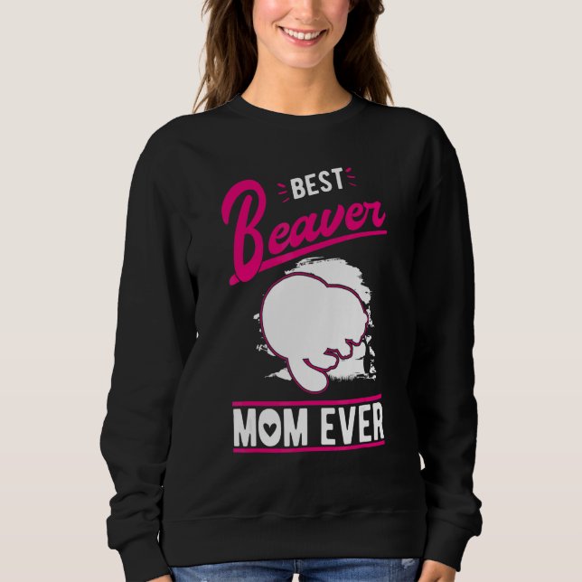 Best Beaver Mum Ever Sweatshirt (Front)