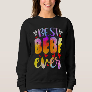 Best Bebe Ever Mother's Day Sweatshirt