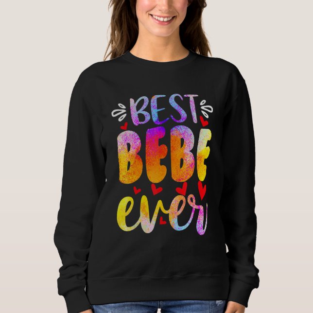 Best Bebe Ever Mother's Day Sweatshirt (Front)