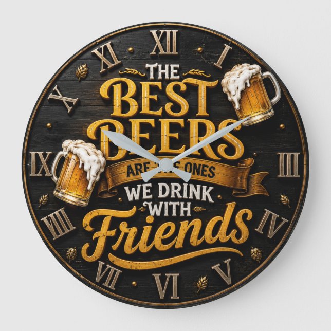 Best Beers Funny Beer Friends Man Cave Gift Large Clock (Front)