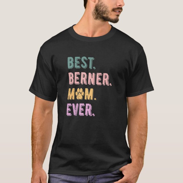 Best Berner Mum Ever Bernese Mountain Dog  Mum Vin T-Shirt (Front)