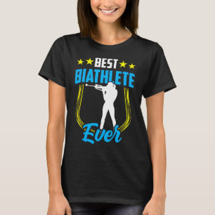 Best Biathlete Ever Sports Biathlon Biathlons T-Shirt