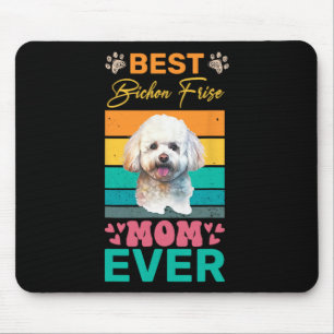 Best Bichon Frise Mum Ever Dog Lover Mum Mouse Pad