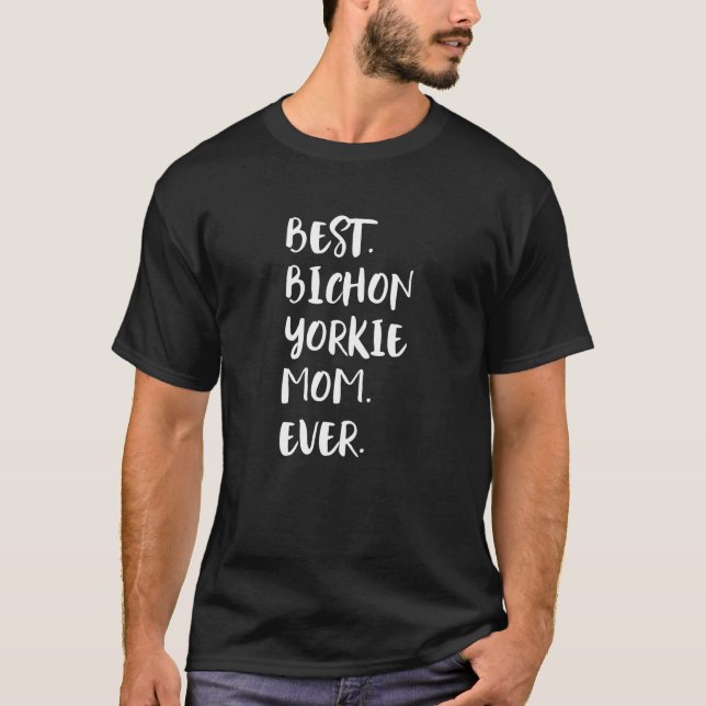 Best Bichon Yorkie Mom Ever Biyok Biyork T-Shirt (Front)