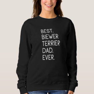 Best Biewer Terrier Dad Ever Sweatshirt
