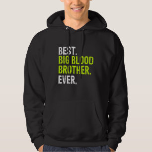 Best Big Blood Brother Ever Teenager Older Sibling Hoodie