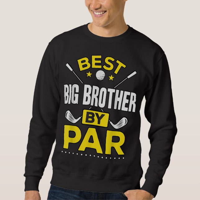Best Big Brother By Par Golf Big Brother Gift Sweatshirt (Front)