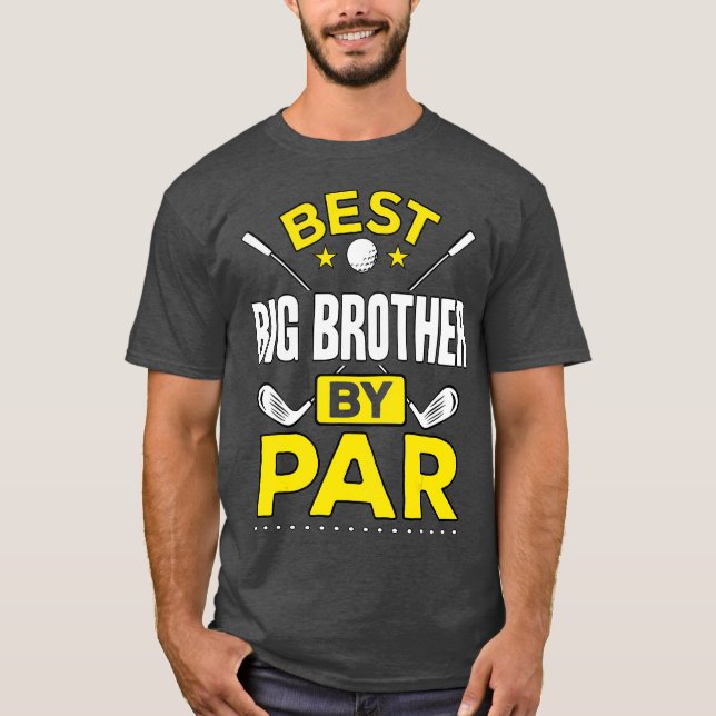 Best Big Brother By Par Golf Big Brother Gift T-Shirt (Front)