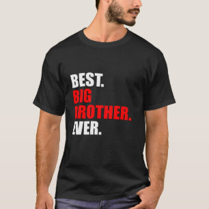 BEST Big Brother Ever Father s Day Gift T-Shirt