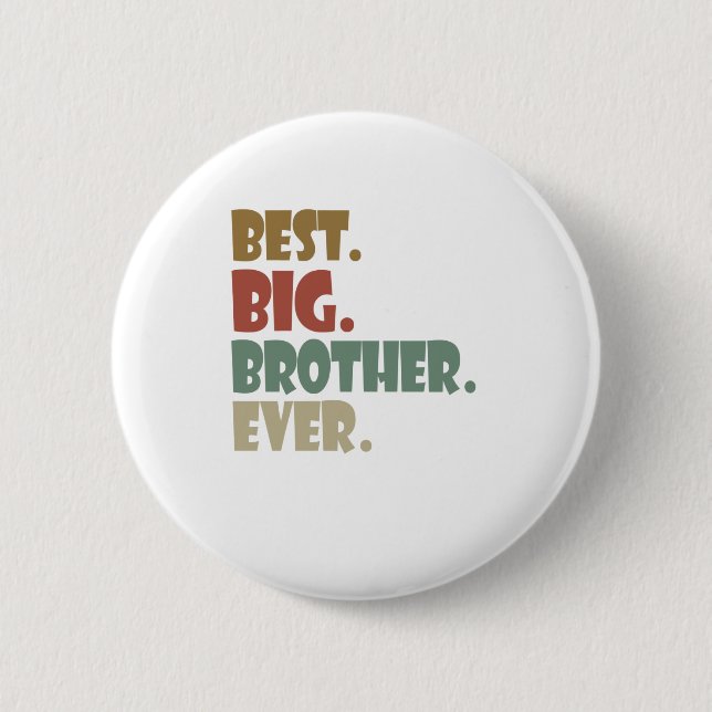 Best Big Brother Ever Older Sibling Teenager Gift 6 Cm Round Badge (Front)