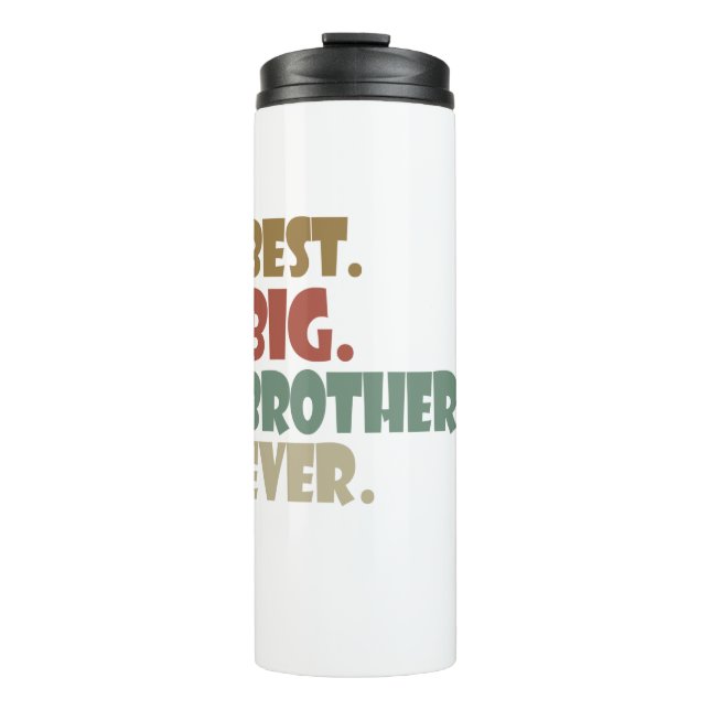 Best Big Brother Ever Older Sibling Teenager Gift Thermal Tumbler (Front)