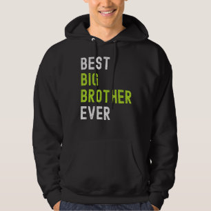 Best Big Brother Ever  Teenager Older Sibling for  Hoodie