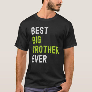 Best Big Brother Ever  Teenager Older Sibling for  T-Shirt