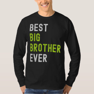 Best Big Brother Ever  Teenager Older Sibling for  T-Shirt