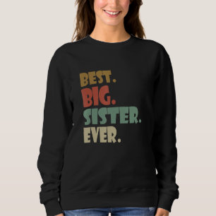 Best Big Sister Ever Shirt Older Sibling Teenager 
