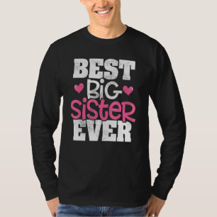 Best Big Sister Ever Siblings Family Announcement T-Shirt