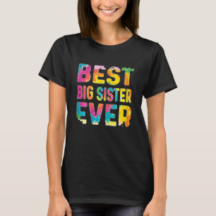 Best Big Sister Ever Tie Dye T-Shirt