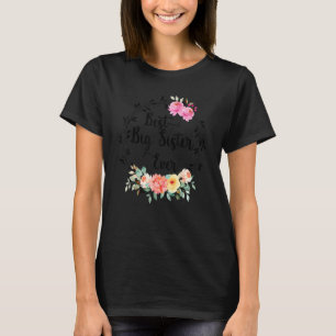 Best Big Sister Ever Women Floral Decoration Siste T-Shirt