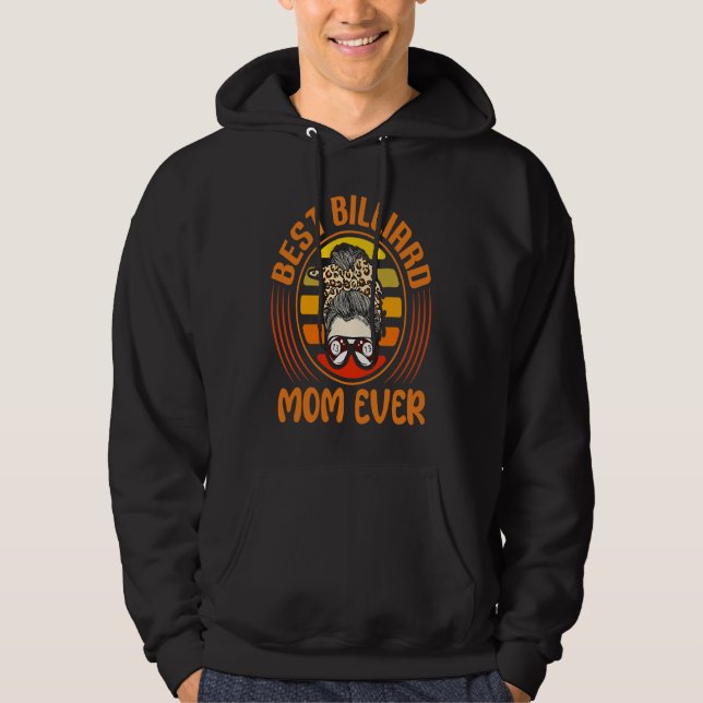 Best Billiard Mom Ever I Pool Billiard I Snooker I Hoodie (Front)