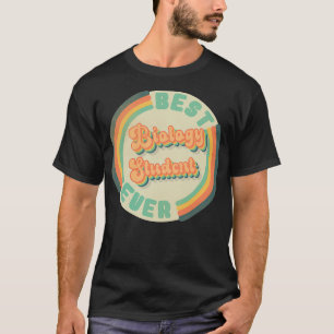 Best Biology Student Ever funny best Biology Stude T-Shirt